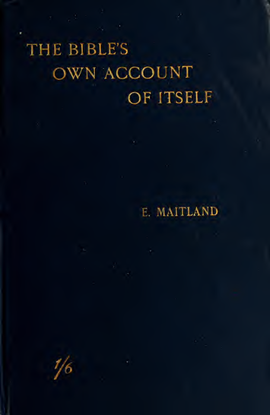 Edward Maitland - The Bible's Own Account of Itself cover