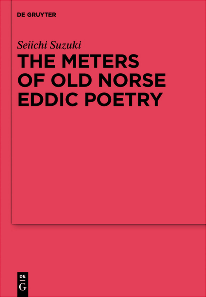 Seiichi Suzuki - The Meters of Old Norse Eddic Poetry Common Germanic Inheritance and North Germanic Innovation cover