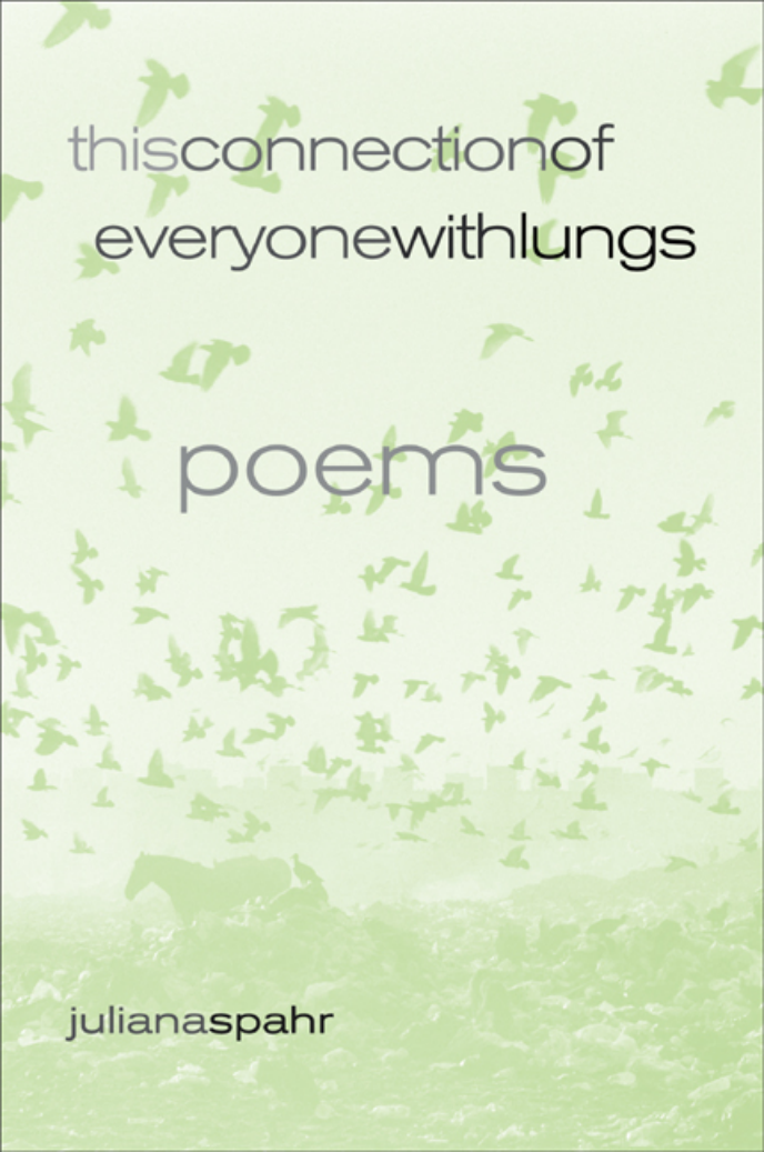 Juliana Spahr - This Connection of Everyone with Lungs Poems New California Poetry cover