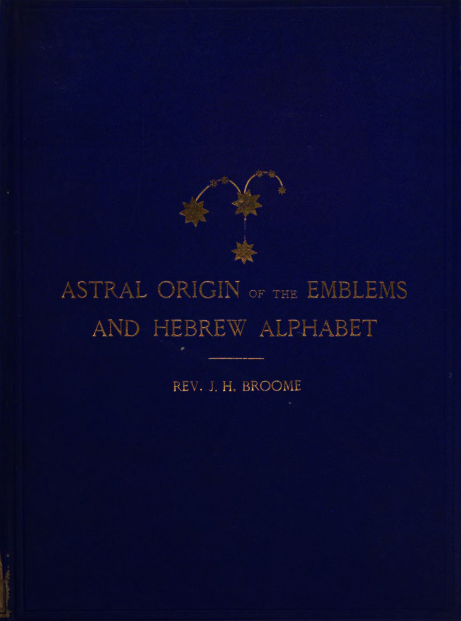 The Astral Origin of the Emblems, the Zodiacal Signs - J H Broome (1881) cover
