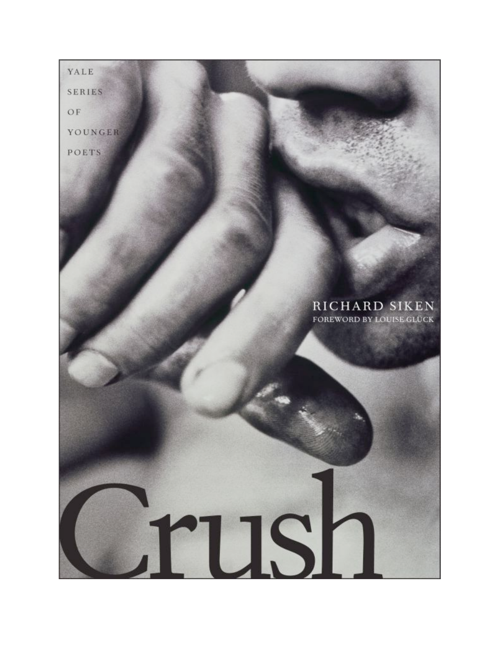Richard Siken - Crush (Yale Series of Younger Poets) cover