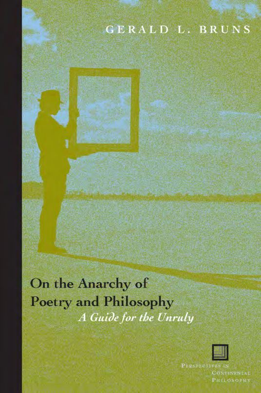On the Anarchy of Poetry and Philosophy - A Guide for the Unruly Perspectives in Continental Philosophy cover