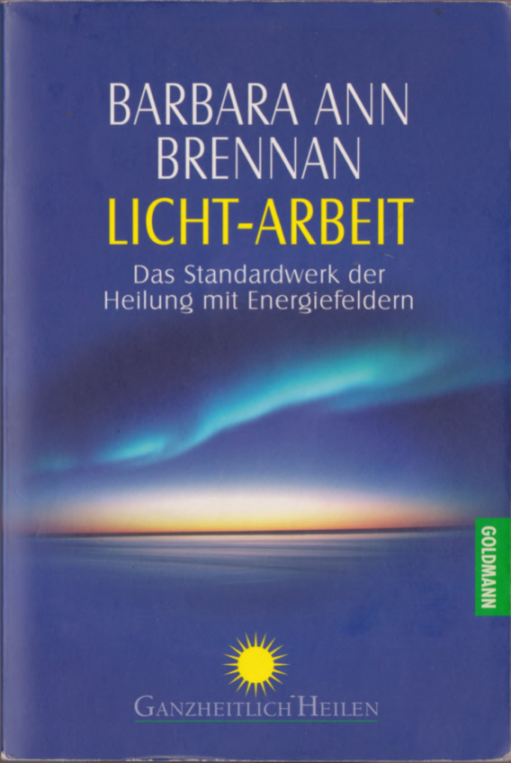 Barbara Ann Brennan - Licht-Arbeit - Heilen mit Energiefeldern cover