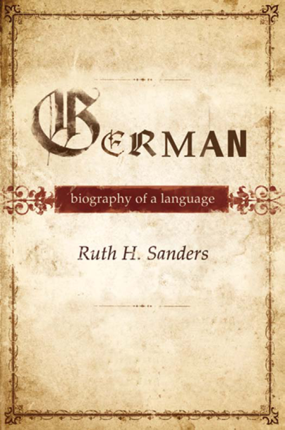 Ruth H. Sanders - German Biography of a Language cover