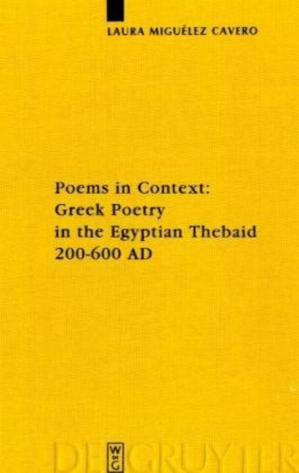 Poems in Context - Greek Poetry in the Egyptian Thebaid 200-600 AD Sozomena Studies in the Recovery of Ancient Texts - Vol. 2 cover