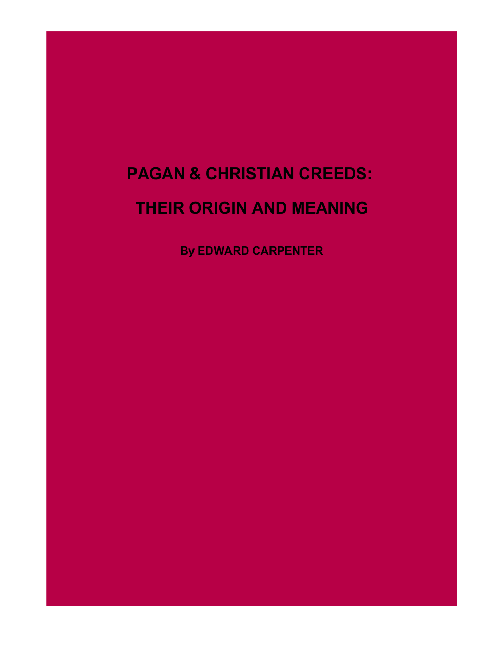 14- Carpenter - Pagan and Christian Creeds Their Origin and Meaning (1921) cover