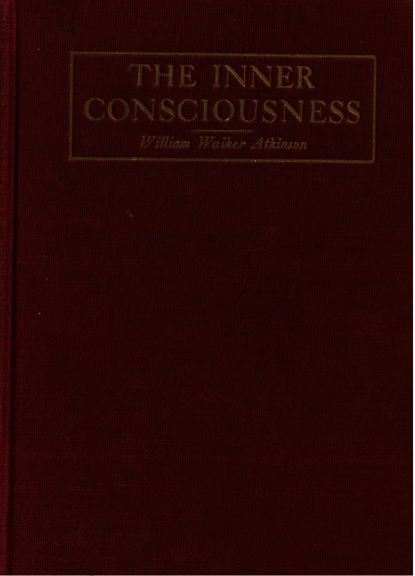 The Inner Consciousness - W W Atkinson (1908) cover