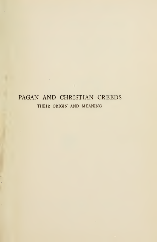 Pagan & Christian Creeds Their Origin And Meaning(1921) cover