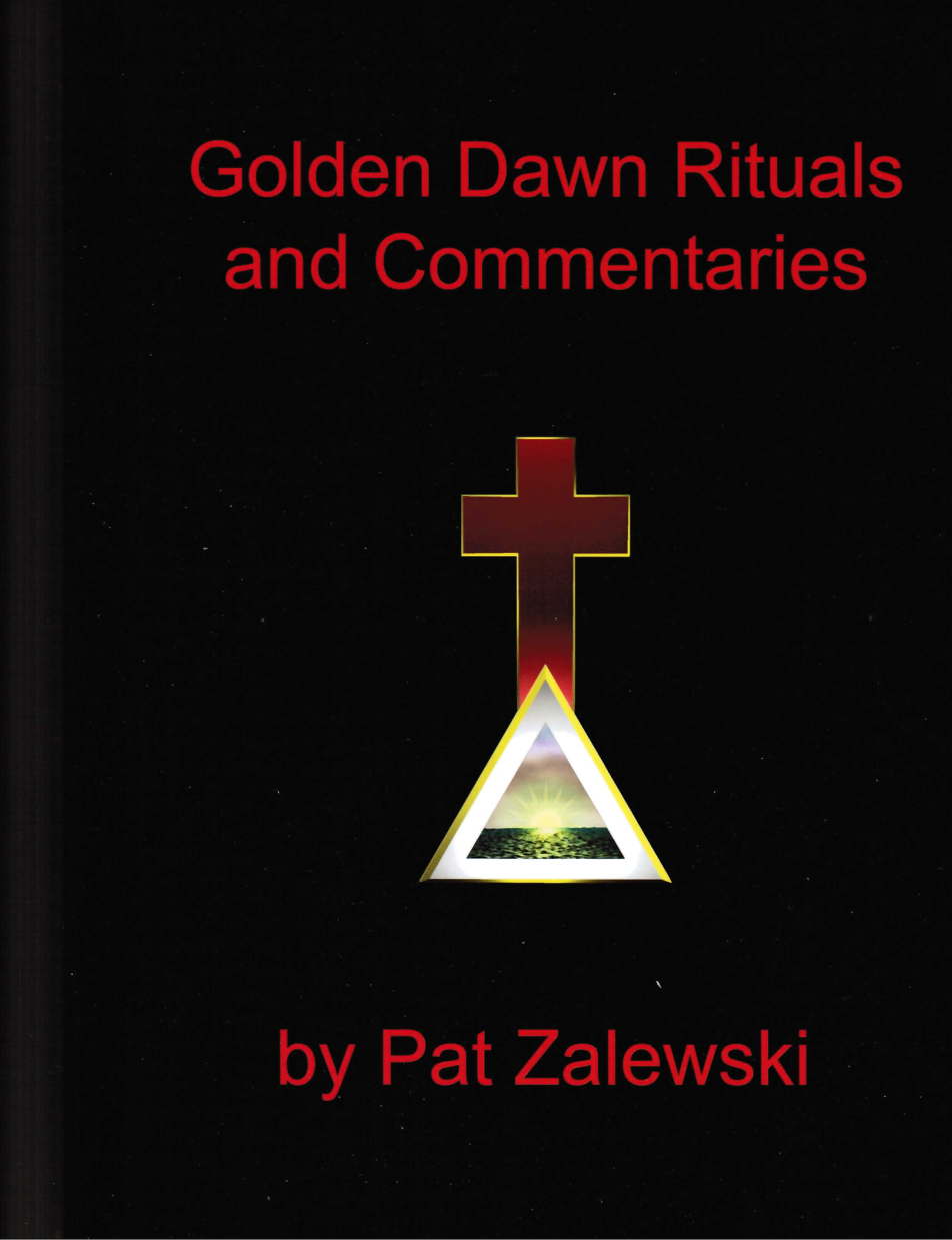 Zalewski, Pat - Golden Dawn Rituals & Commentaries cover