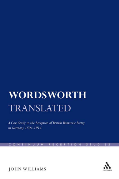 Wordsworth Translated - A Case Study in the Reception of British Romantic Poetry in Germany 1804-1914 cover