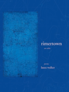 Laura Walker - rimertown an atlas, poems cover