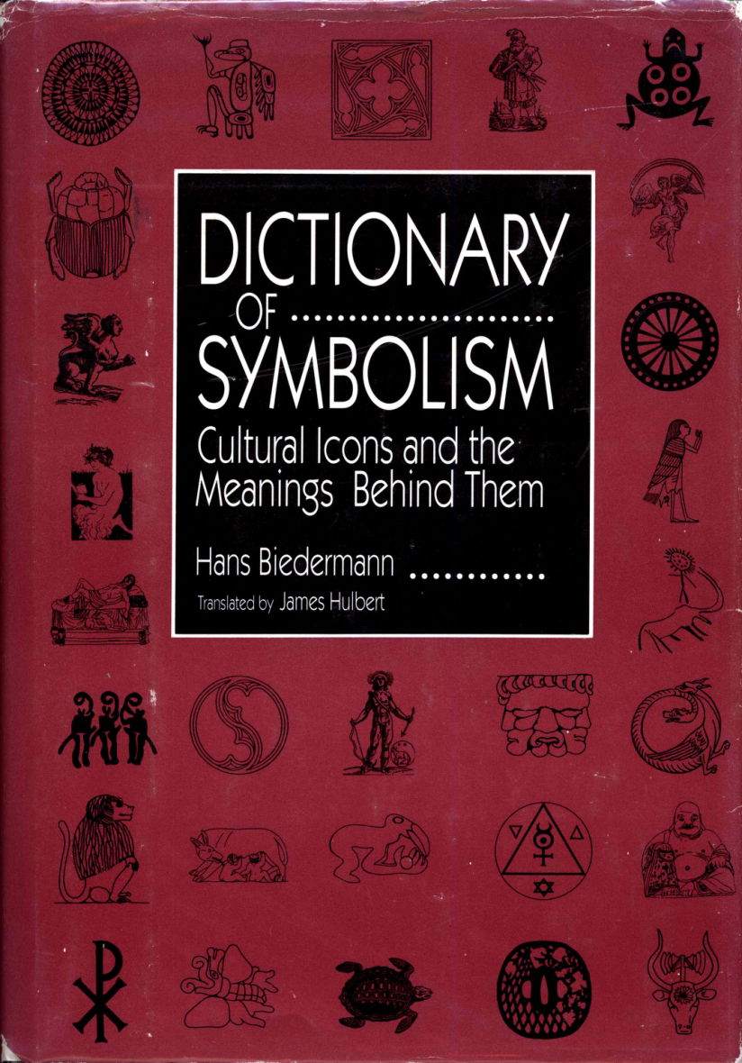 Dictionary of Symbolism - Culture Icons and the Meanings Behind Them cover