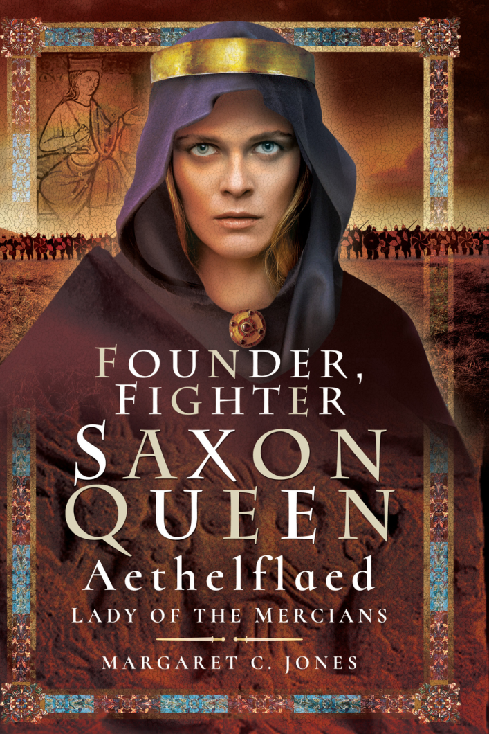 Margaret C. Jones - Founder, Fighter, Saxon Queen Aethelflaed, Lady of the Mercians cover