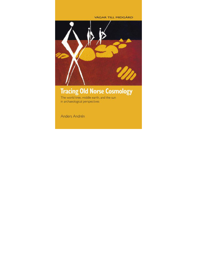 Anders Andrén - Tracing Old Norse Cosmology. The World Tree, Middle Earth and the Sun in Archeaological Perspectives (Vagar Till Midgard) (Retail) cover
