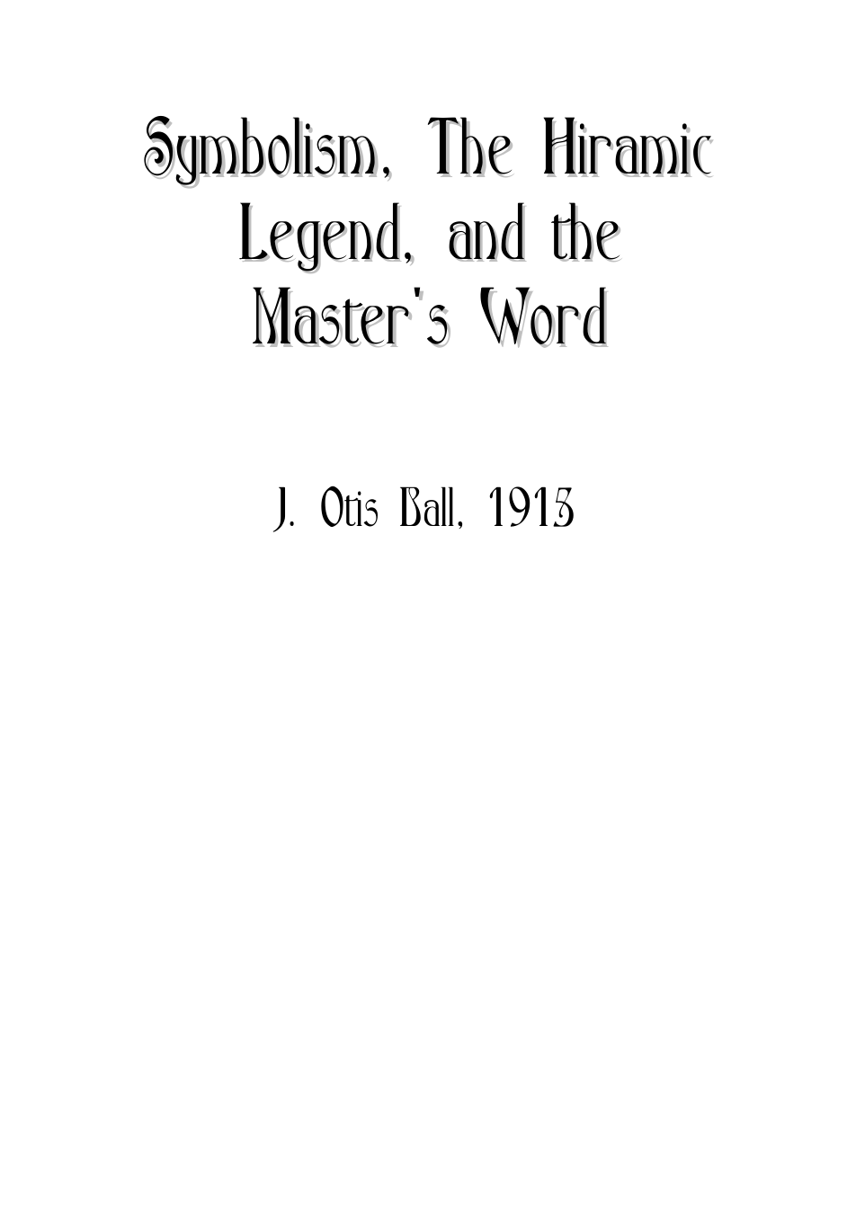 Symbolism, Hiramic Legend, & the Master's Word - J Ball cover