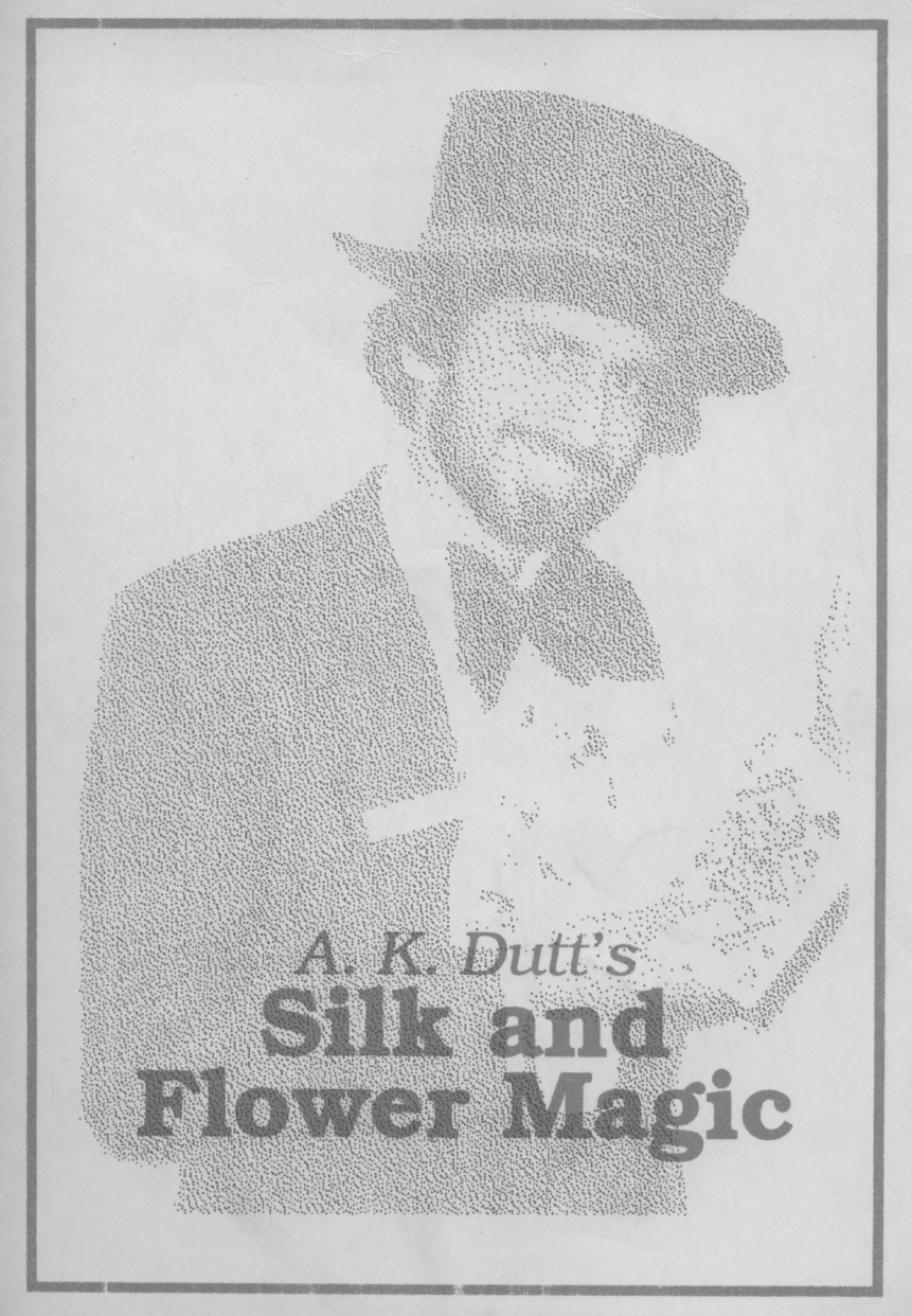 A .K. Dutt - Silk and Flower Magic cover