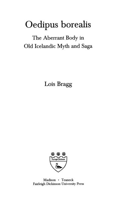 Lois Bragg - Oedipus Borealis The Aberrant Body in Old Icelandic Myth and Saga cover