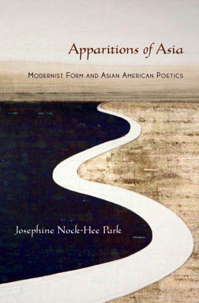 Apparitions of Asia Modernist Form and Asian American Poetics cover