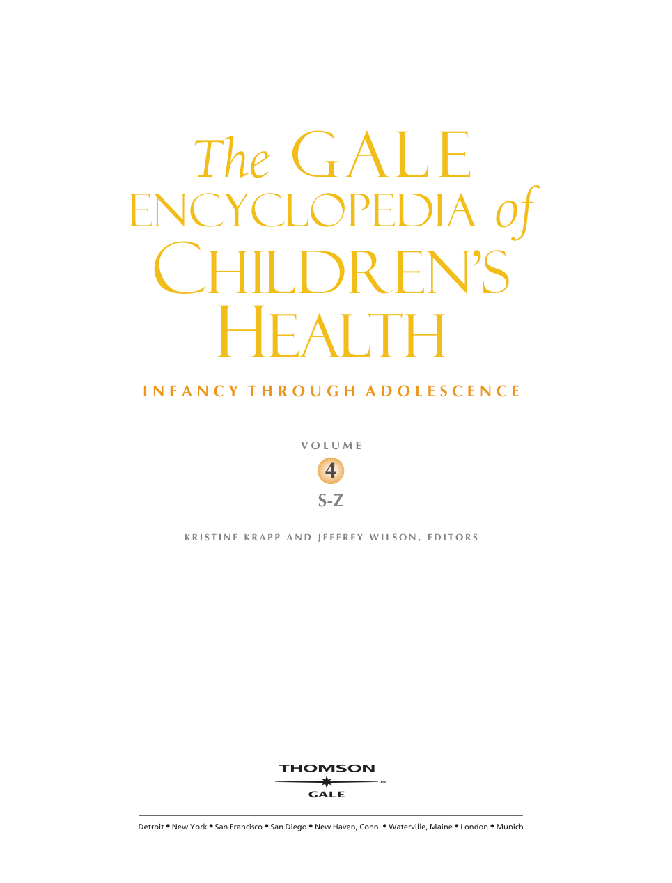 The Gale Encyclopedia of Children's Health Vol 4 (S-Z) - K. Krapp, J. Wilson (2005) WW cover