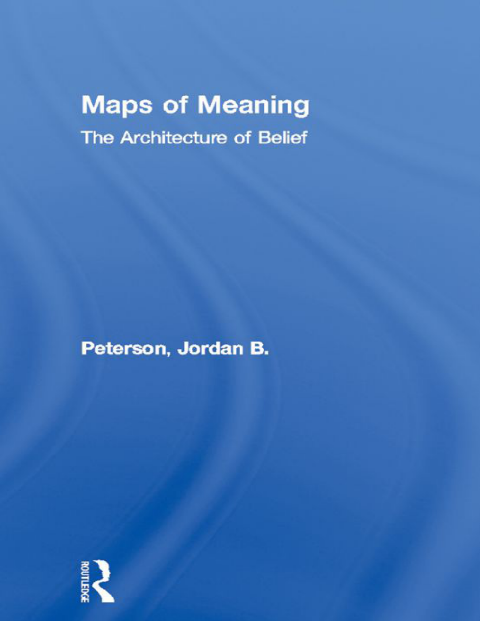 Jordan Peterson - Maps of Meaning - The Architecture of Belief v2 cover