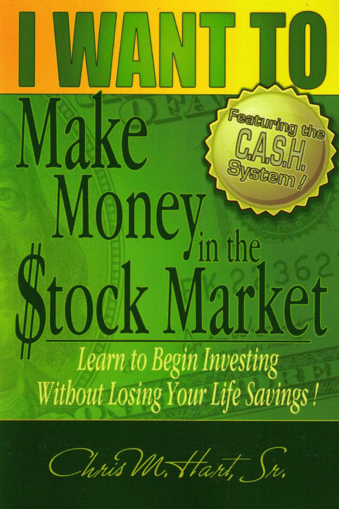 I WANT TO Make Money in the Stock Market - Learn to begin investing without losing your life savings! cover