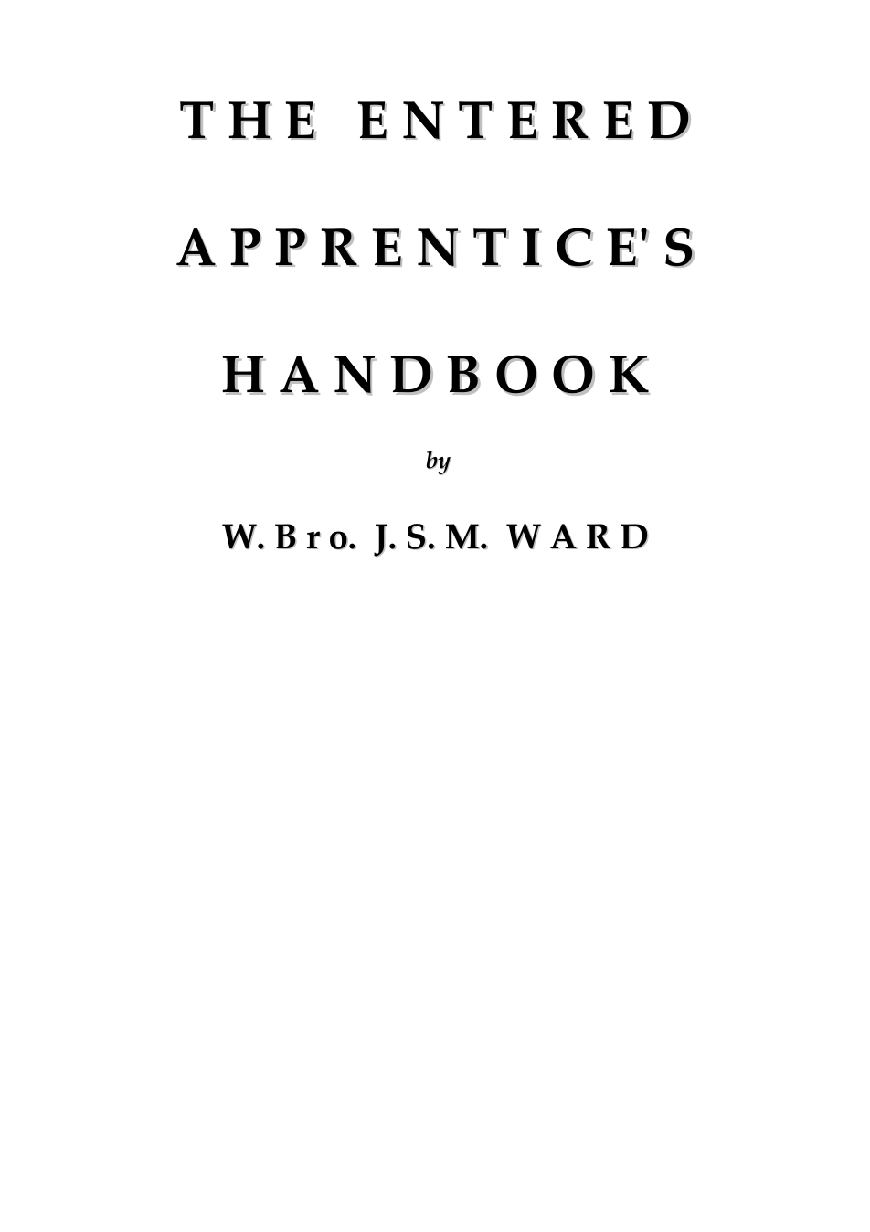 The Entered Apprentice's Handbook - J S M Ward cover