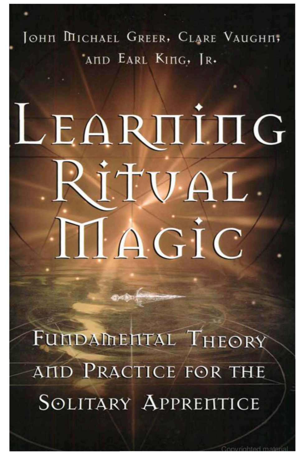 Learning Ritual Magic Fundamental Theory and Practice for the Solitary Apprentice cover