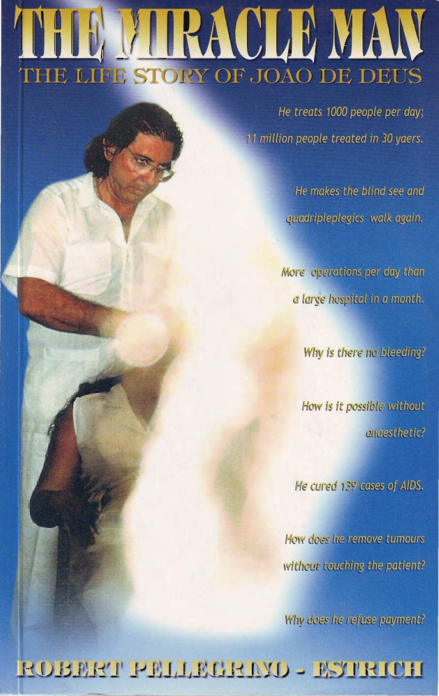 Robert P. Estrich - The Miracle Man - The Life Story Of Joao De Deus OCR cover