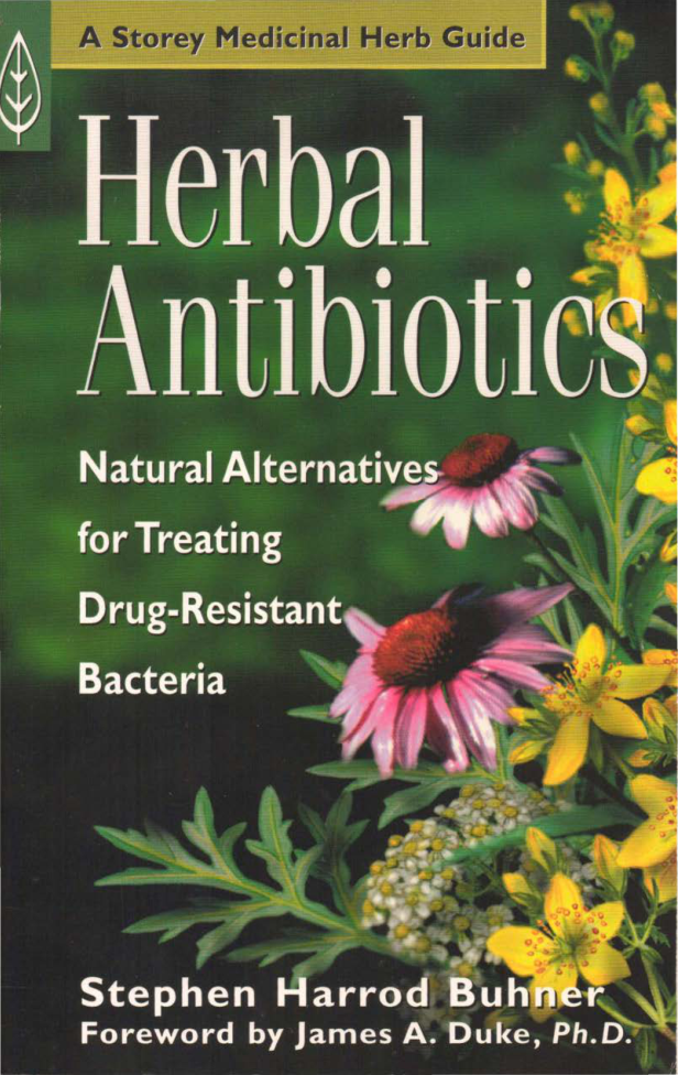 Herbal Antibiotics Natural Alternatives for Treating Drug-Resistant Bacteria (Stephen Harrod Buhner) (z-lib.org) cover