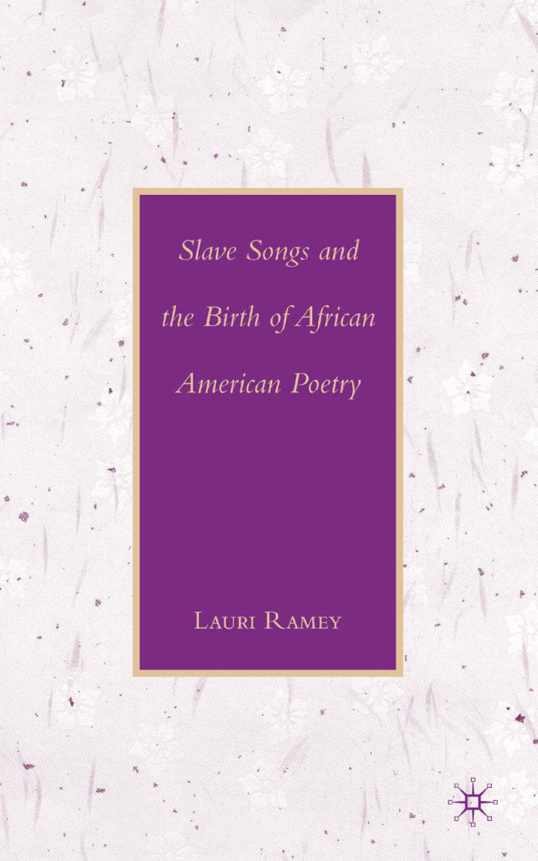 Slave Songs and the Birth of African American Poetry cover