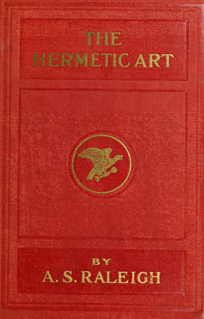 The Hermetic Art; an Introduction to the Art of Alchemy - A S Raleigh (1919) cover