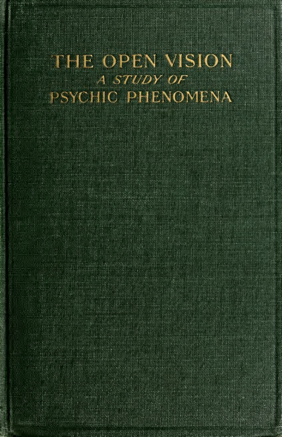 The Open Vision; a Study of Psychic Phenomena - H W Dresser (1920) cover