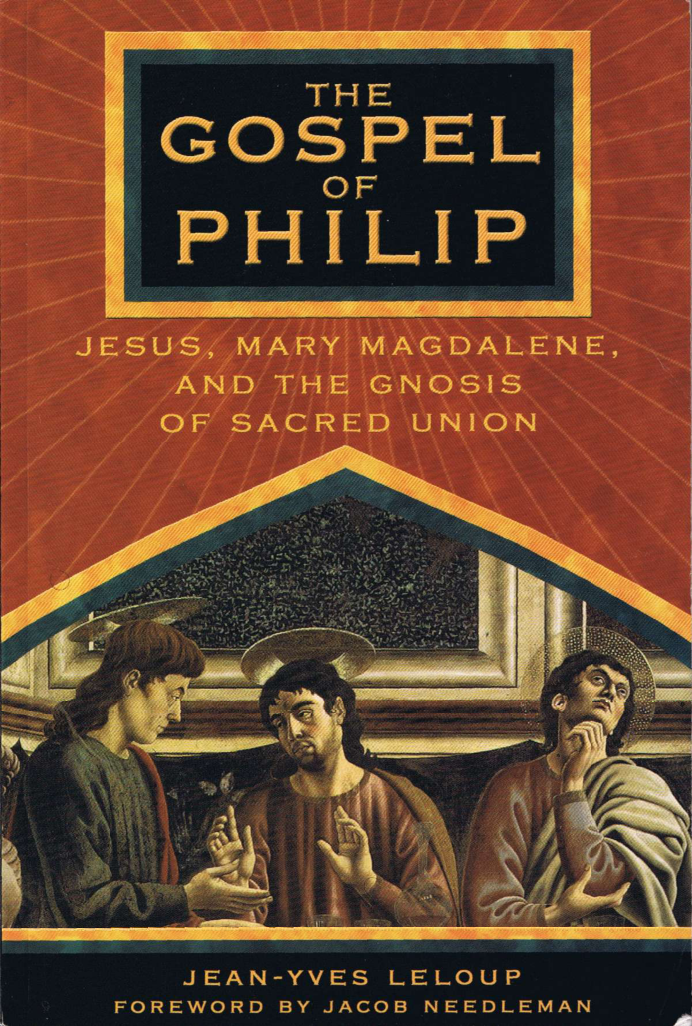 The Gospel of Philip - Jesus, Mary Magdalene, and the Gnosis of Sacred Union cover