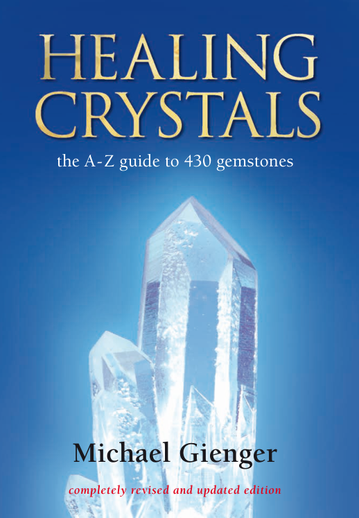 Michael Gienger - Healing Crystals The A - Z Guide to 430 Gemstones cover