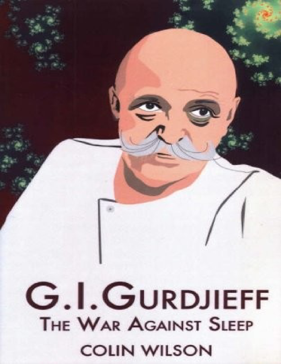 Colin Wilson - G.I. Gurdjieff - The War Against Sleep cover