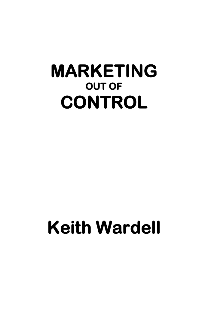 Wardell, Keith - Marketing out of Control (2007) cover