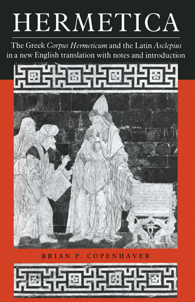 Hermetica The Greek Corpus Hermeticum and the Latin Asclepius in a New English Translation, with Notes and Introduction cover