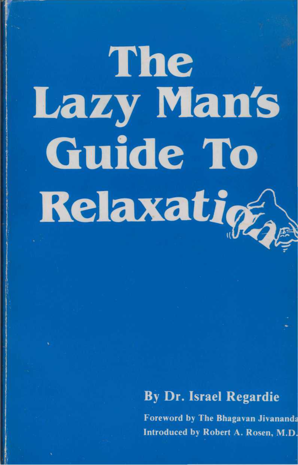 Israel Regardie - The Lazy Mans Guide To Relaxation v0.9 cover