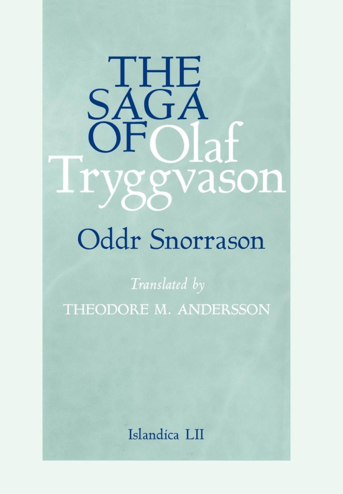 52. Oddr Snorrason (Author), Theodore M. Andersson (Translator) - The Saga of Olaf Tryggvason (Islandica, Book 52) (retail) cover