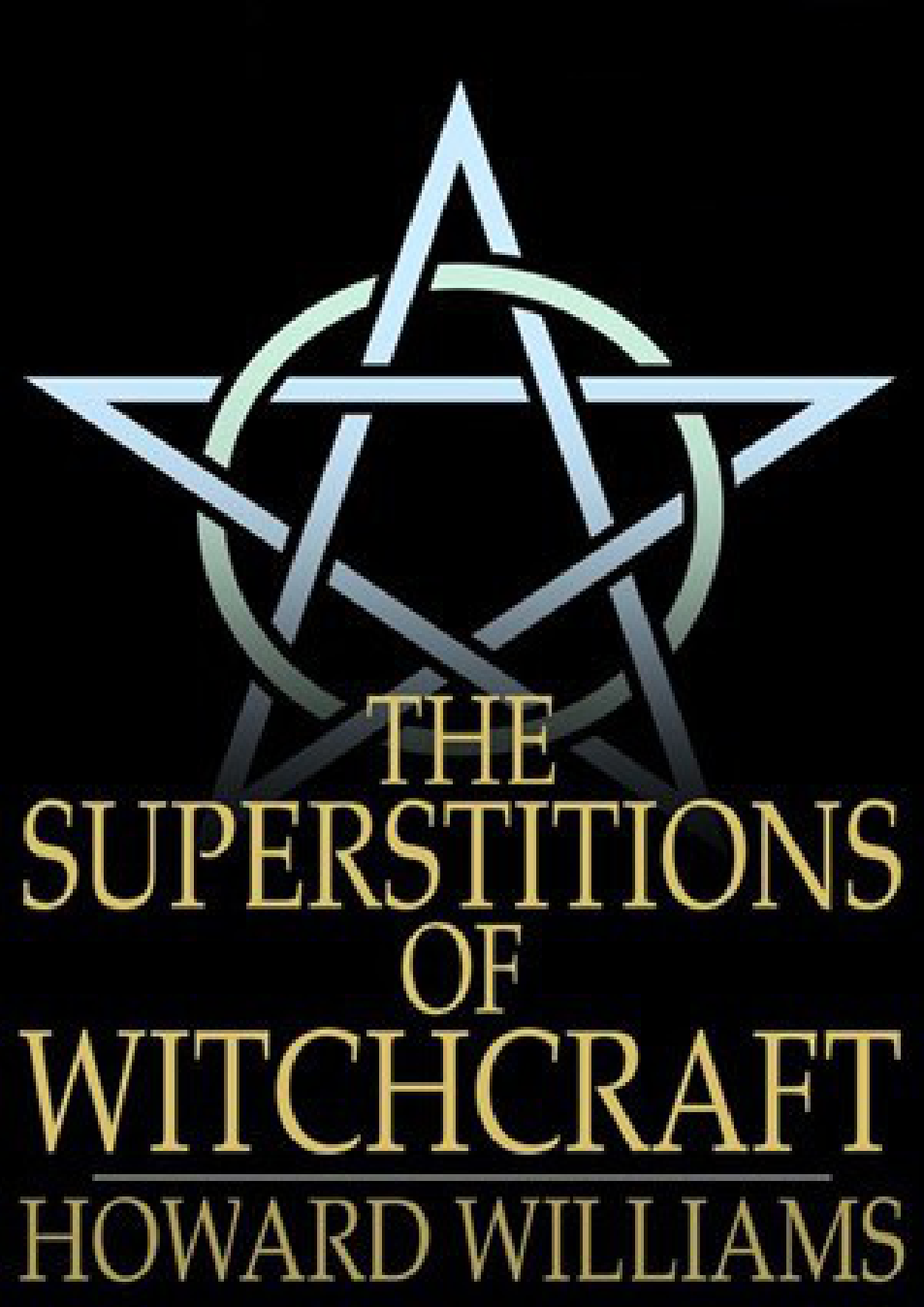Superstitions of Witchcraft, The - Howard Williams cover