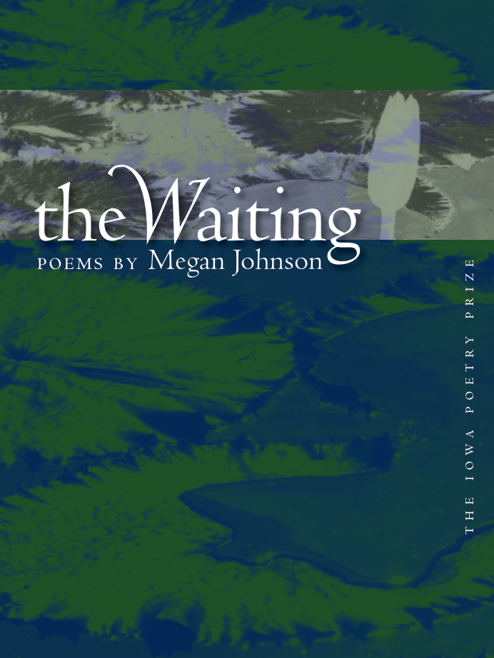 Megan Johnson - The Waiting (Iowa Poetry Prize) cover