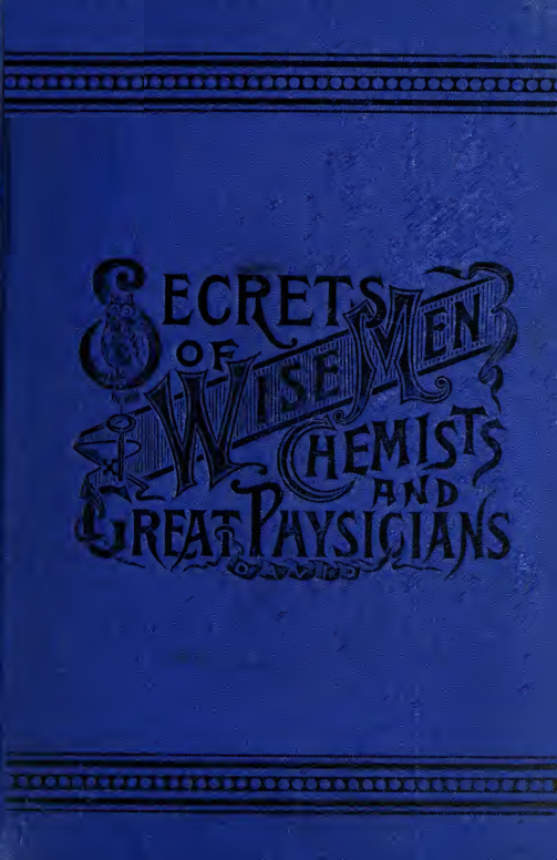 Secrets of Wise Men, Chemists & Great Physicians - W David (1889) cover