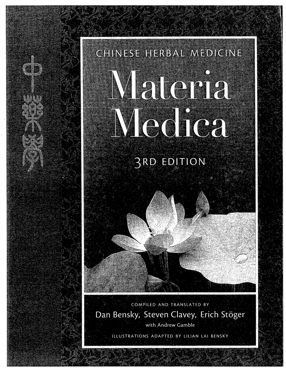 Chinese Herbal Medicine. Materia Medica (Bensky D., Clavey S., Stoger E., Gamble A.) (z-lib.org) cover