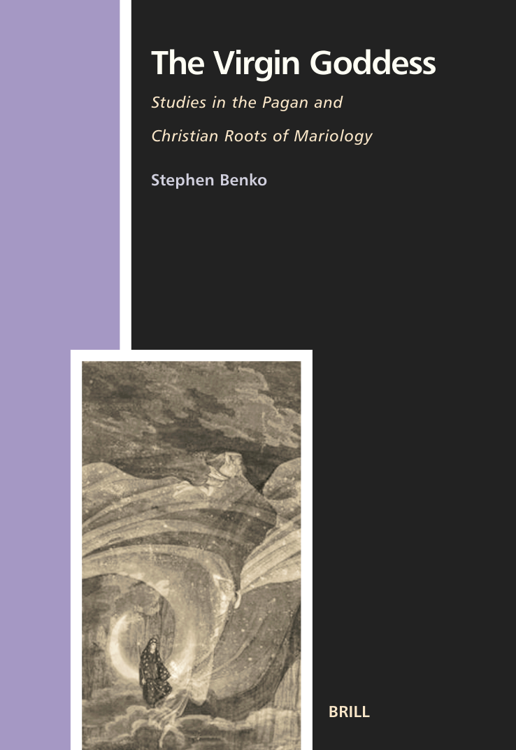 Stephen Benko - The Virgin Goddess, Studies in the Pagan and Christian Roots of Mariology [1 ebook - PDF] cover