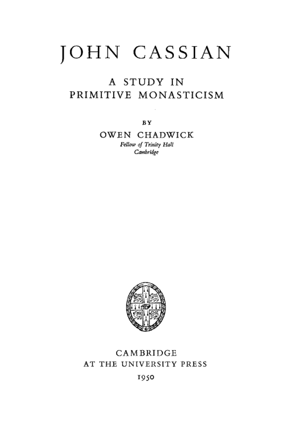 Owen Chadwick - John Cassian; a Study in Primitive Monasticism cover