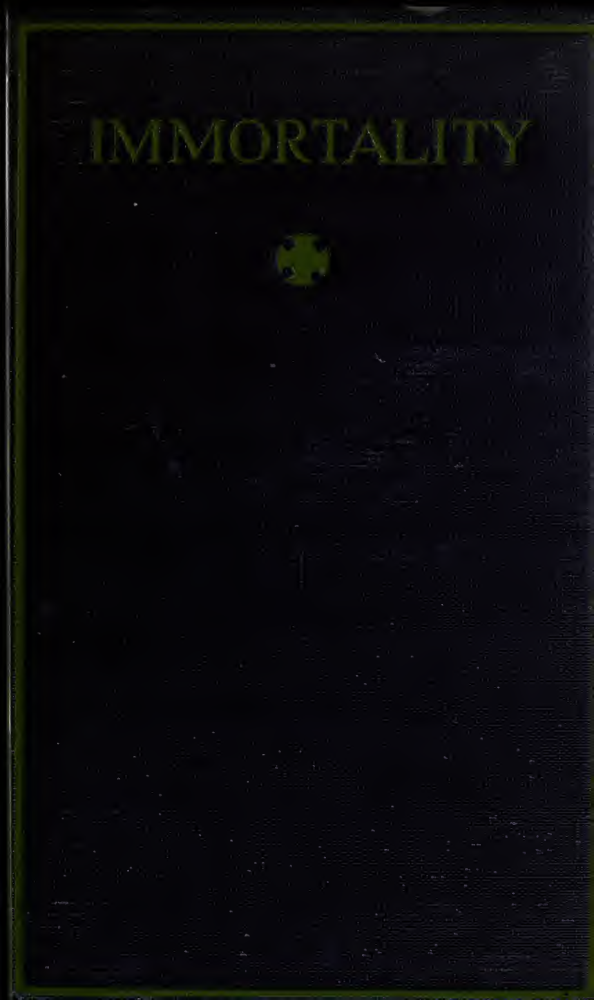 Immortality; an Essay in Discovery - B H Streeter (1917) cover