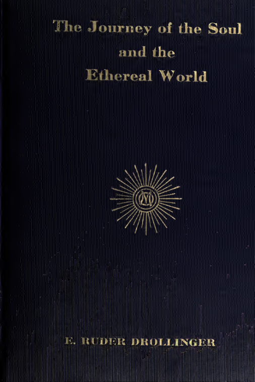 The Journey of the Soul & the Ethereal World - E Drollinger (1919) cover