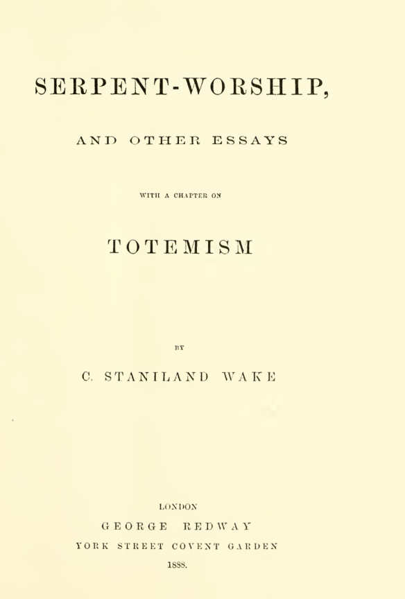Serpent Worship & Other Essays - G Staniland Wake cover