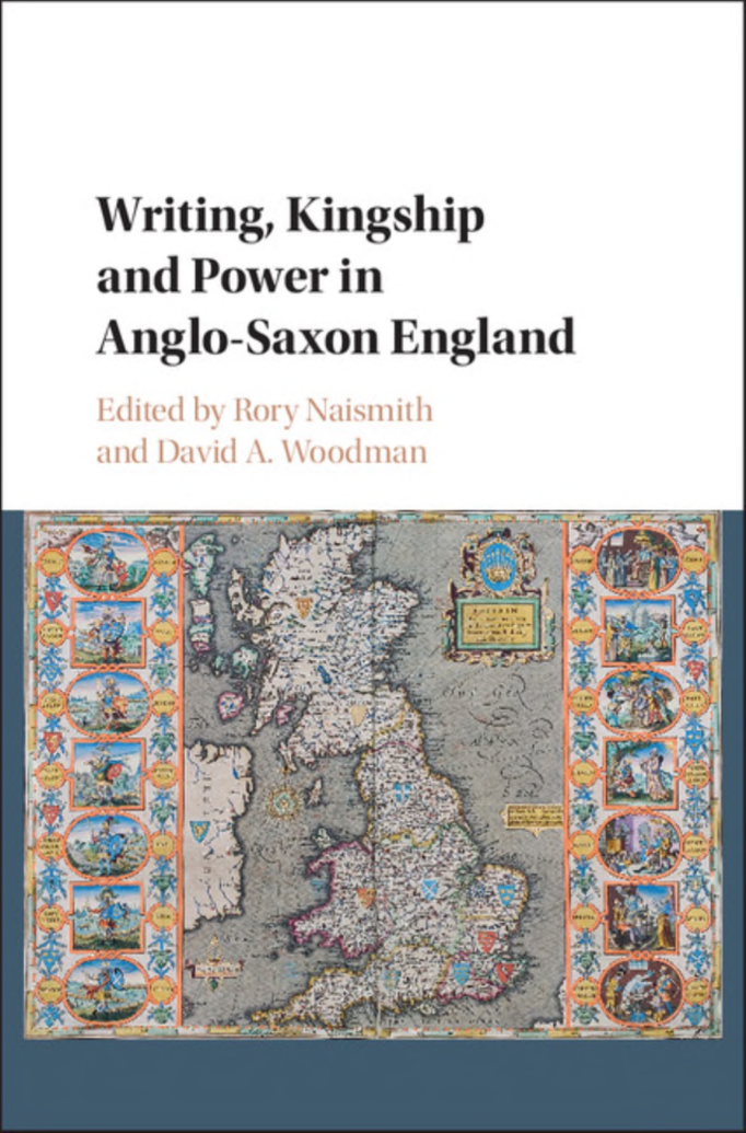 Rory Naismith, David A. Woodman - Writing, Kingship and Power in Anglo-Saxon England cover