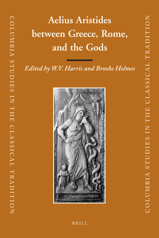 Aelius Aristides between Greece, Rome, and the Gods (Columbia Studies in the Classical Tradition)-Brill (2009) cover